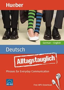 Alltagstauglich Deutsch: Phrases for Everyday Communication.German – English / Buch mit MP3-Download