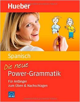 Die neue Power-Grammatik Spanisch: Für Anfänger zum Üben & Nachschlagen