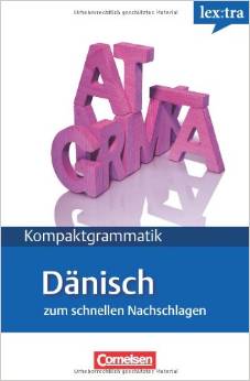 Lextra - Dänisch - Kompaktgrammatik: A1-B1 - Dänische Grammatik: Lernerhandbuch